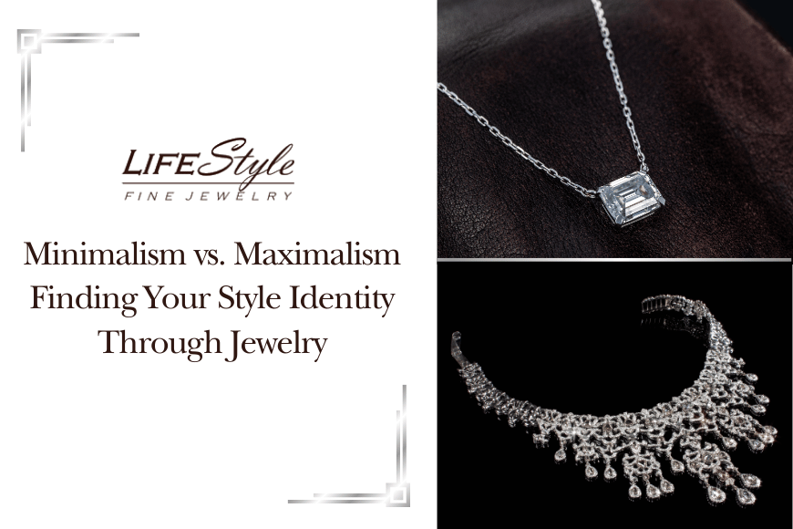 Minimalism vs. Maximalism Finding Your Style Identity Through Jewelry